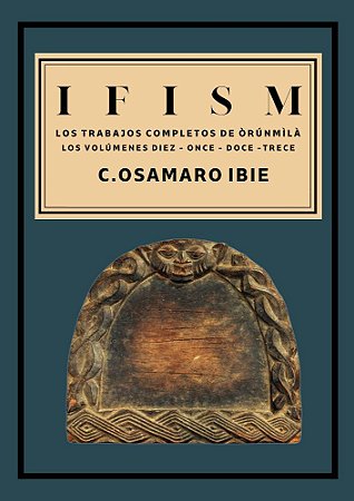 IFISM - LOS TRABAJOS COMPLETOS DE ORUNMILA VOL 10 11 12 13