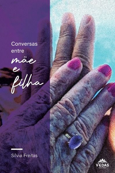 CONVERSAS ENTRE MÃE E FILHA - SÍLVIA FREITAS