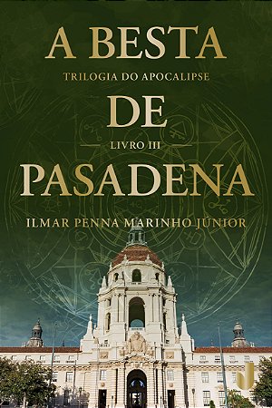 A besta de Pasadena - Trilogia do Apocalipse vol. 3