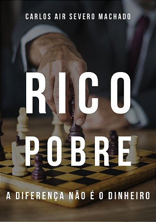 RICO POBRE A Diferença não é o dinheiro