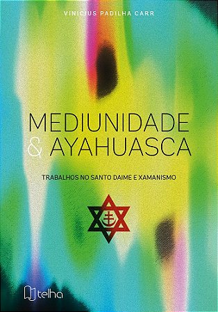 Mediunidade e Ayahuasca