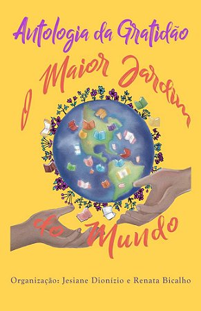 O Maior Jardim do Mundo - Antologia da Gratidão