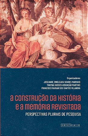 A construção da história e a memória revisitada: perspectivas plurais de pesquisa