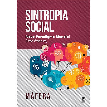 Sintropia Social - Novo Paradigma Mundial (Uma Proposta)