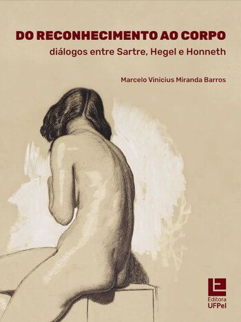 Do reconhecimento ao corpo: diálogos entre Sartre, Hegel e Honneth