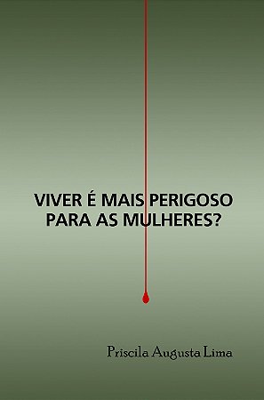 Viver é mais perigoso para as mulheres?