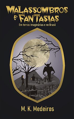 Malassombros e Fantasias - Em terras imaginárias e no Brasil