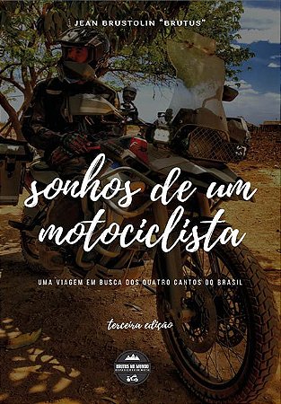 Sonhos de motociclista: em busca dos quatro cantos do Brasil