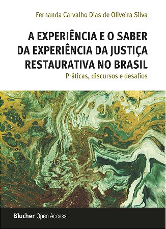 A Experiência e o Saber da Experiência da Justiça Restaurativa no Brasil