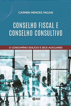 Conselho fiscal e conselho consultivo