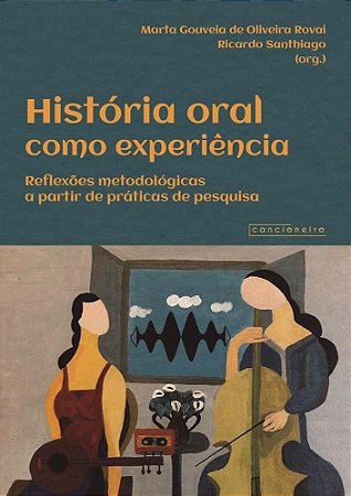 História oral como experiência: reflexões metodológicas a partir de práticas de pesquisa