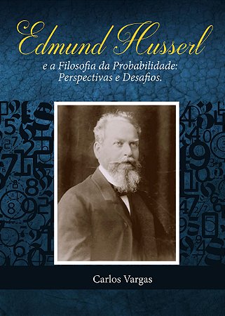 Edmund Husserl e a filosofia da probabilidade: perspectivas e desafios