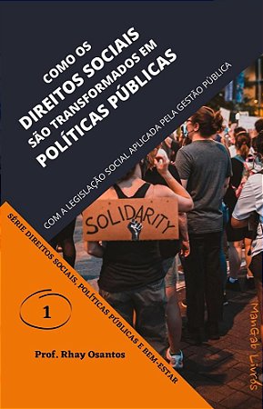 COMO OS DIREITOS SOCIAIS SÃO TRANSFORMADOS EM POLÍTICAS PÚBLICAS