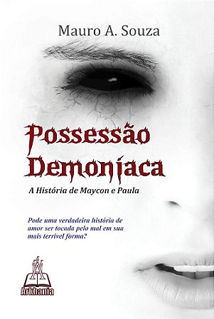 Possessão Demoníaca - a história de Maycon e Paula