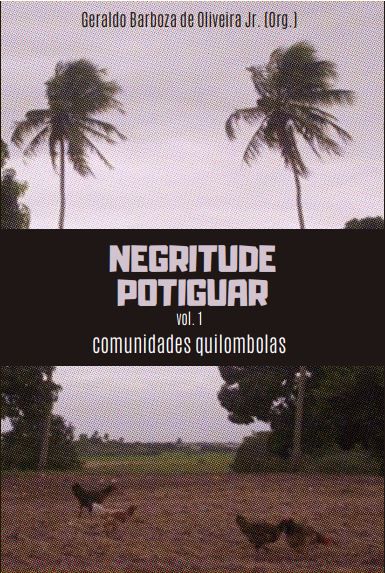 Negritude Potiguar, vol. 1 - Comunidades quilombolas
