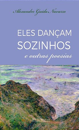 Eles dançam sozinhos e outras poesias