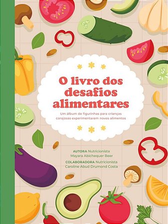 O livro dos desafios alimentares: um álbum de figurinhas para crianças corajos