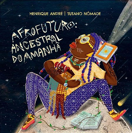 Afrofuturo: ancestral do amanhã