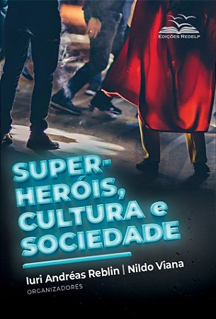 Super-Heróis, Cultura e Sociedade
