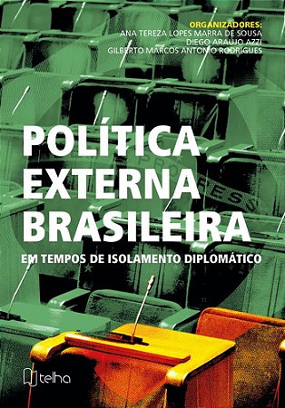 Política externa brasileira em tempos de isolamento diplomático