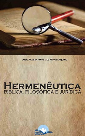Hermenêutica Bíblica, Filosófica e Jurídica: Uma crítica a "Morte do Autor"