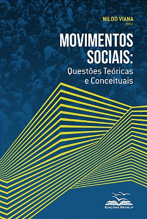 Movimentos Sociais: Questões Teóricas e Conceituais