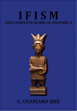 Ifism - The Complete Work of Orunmila