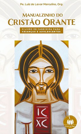 Manualzinho do Cristão Orante – O livro de cabeceira para crianças e adolescentes