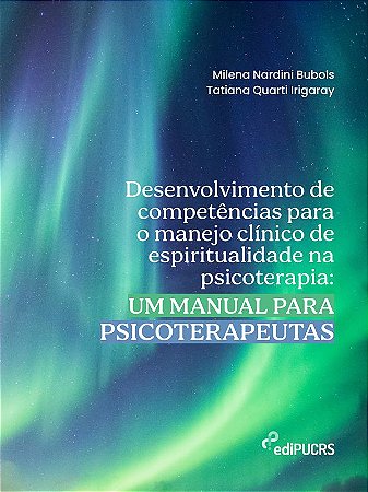 Desenvolvimento de competências para o manejo clínico de espiritualidade na psicoterapia: um manual