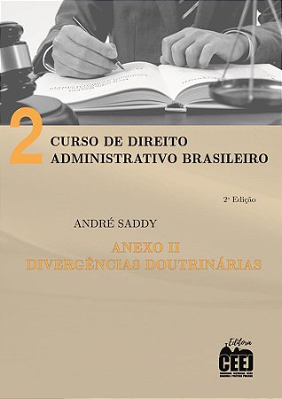 Curso de Direito Administrativo Brasileiro - Volume 2 - ANEXO - 2. ed.