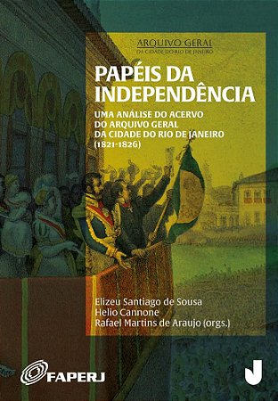 Papéis da independência: uma análise do acervo do Arquivo Geral da Cidade do Rio de Janeiro