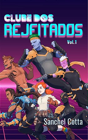 Clube dos Rejeitados — Volume 1