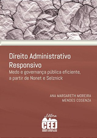 DIREITO ADMINISTRATIVO RESPONSIVO: Medo e governança pública eficiente, a partir de Nonet e Selznick