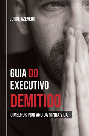 O Guia do Executivo Demitido