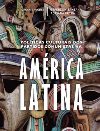 Pol. Culturais dos Partidos Comunistas na América Latina