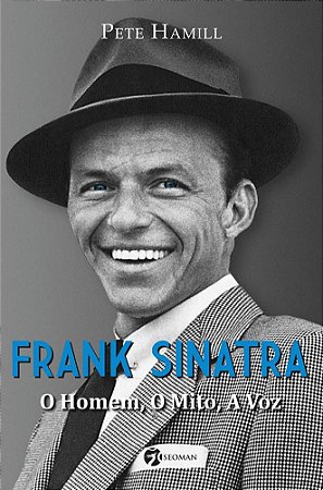 Frank sinatra - o homem o mito a voz