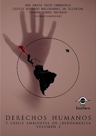 Derechos humanos y crisis ambiental en iberoamérica: volumen 2