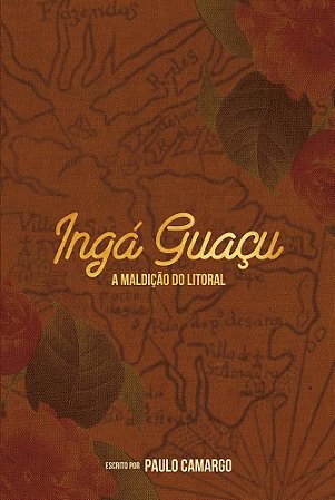 Ingá Guaçu - A Maldição do Litoral