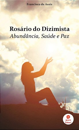 Rosário do Dizimista: Abundância, Saúde e Paz