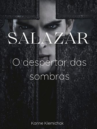 Salazar ( o despertar das Sombras)