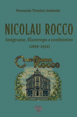 Nicolau Rocco: imigrante, filantropo e confeiteiro (1959-1932)