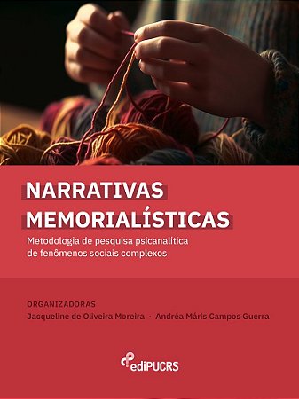 Narrativas memorialísticas: metodologia de pesquisa psicanalítica de fenômenos sociais complexos