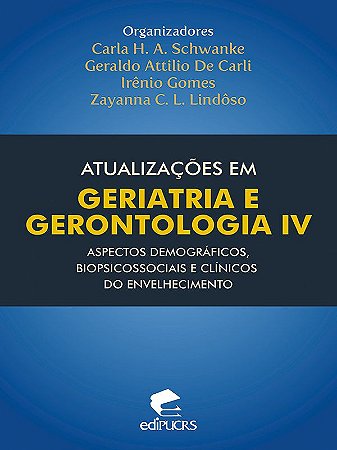 Atualizações em geriatria e gerontologia IV: aspectos demográficos, biopsicossociais e clínicos do e