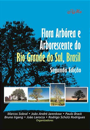 Flora Arbórea e Arborescente do Rio Grande do Sul, Brasil – Segunda Edição