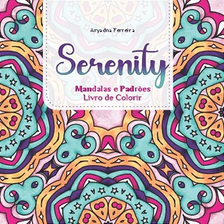 Serenity Mandalas e Padrões Livro de Colorir