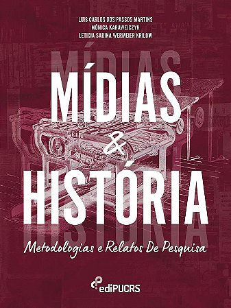 Mídias e História: Metodologias & Relatos de pesquisa