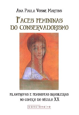 Faces femininas do conservadorismo: filantropas e feministas brasileiras no começo do século XX