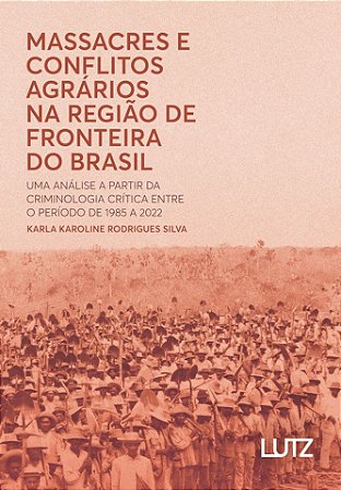 Massacres e Conflitos Agrários na Região de Fronteira do Brasil