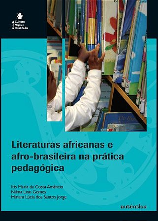 Literaturas Africanas e Afro-brasileira na prática pedagógica