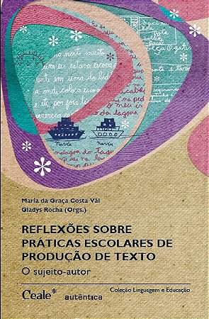 Reflexões sobre práticas escolares de produção de texto